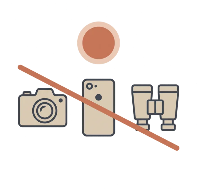 No cameras, phones or binoculars